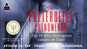 The Poltergeist Phenomenon - Top 10 best Poltergeists caught on tape - Episode 38: Proof for the Paranormal